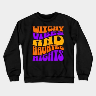 Witchy Vibes Haunted Nights Groovy Spooky Retro Halloween Crewneck Sweatshirt